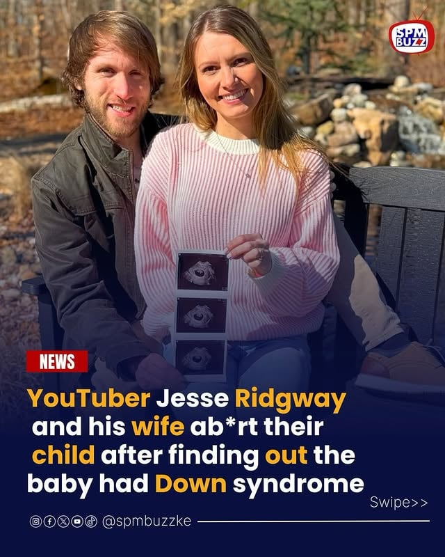YouTuber Jesse Ridgway and his wife ab*rt their child after finding out the baby had Down syndrome.