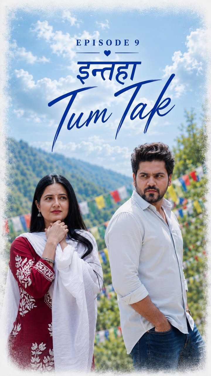 Tum Tak ✨💕 
Where Miles End, Mountains Speak, and Love Begins ❤️

G-Janab Presents
Production House - @shivohum_productions

Cast - 
@Brishbhanthakur and @preksha_rana7
Sunny Khanna
Ronit Goswami
Navdeep Saini
Nitin Singh Mehta
