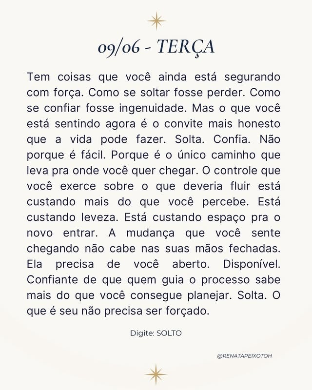 O que é seu não precisa ser forçado. Ele chega quando você abre as mãos. 🍃✨

Digite SOLTO se esse recado chegou pra você hoje.